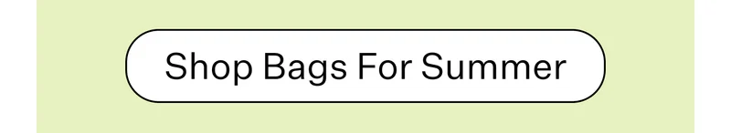 Shop Bags For Summer