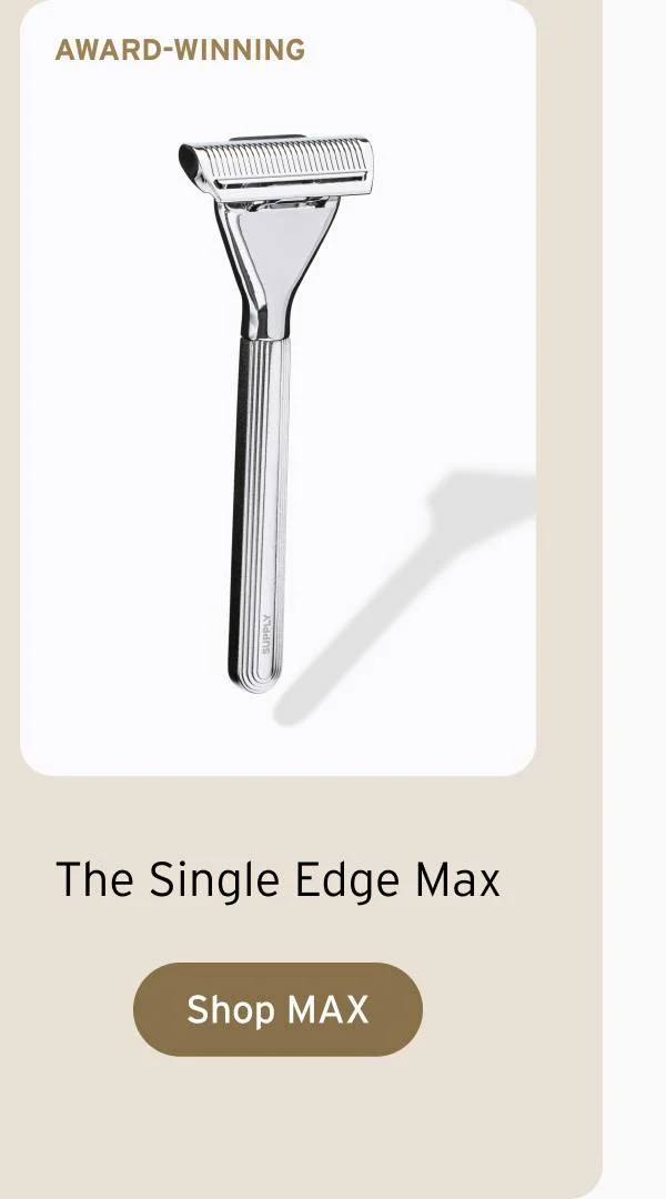 AWARD-WINNING The Single Edg Max Button: Shop MAX