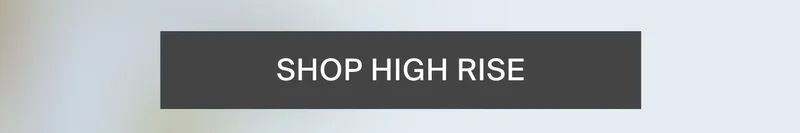 SHOP HIGH RISE