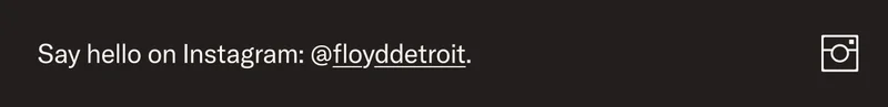 Show us your style! We love what you've done with the place. Tag us @floyddetroit to be featured.