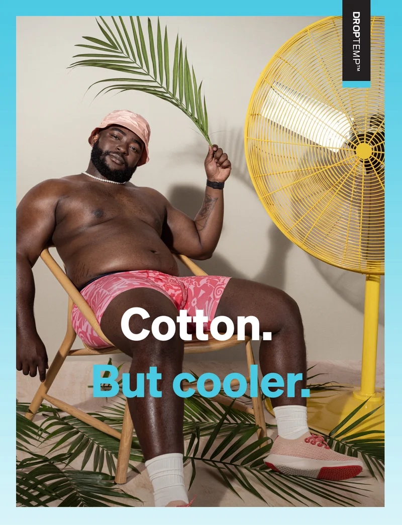 Cotton. But cooler.