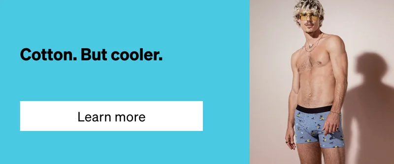 Cotton. But cooler.
