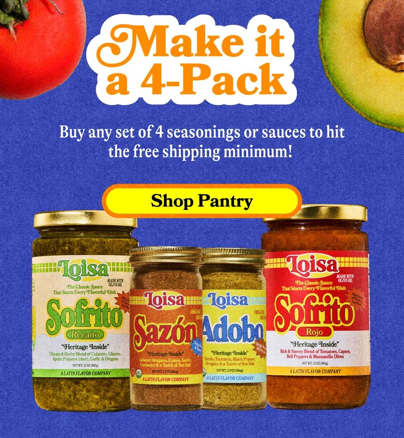 Make It a 4-Pack Buy any set of 4 seasonings or sauces to hit the free shipping minimum! SHOP PANTRY