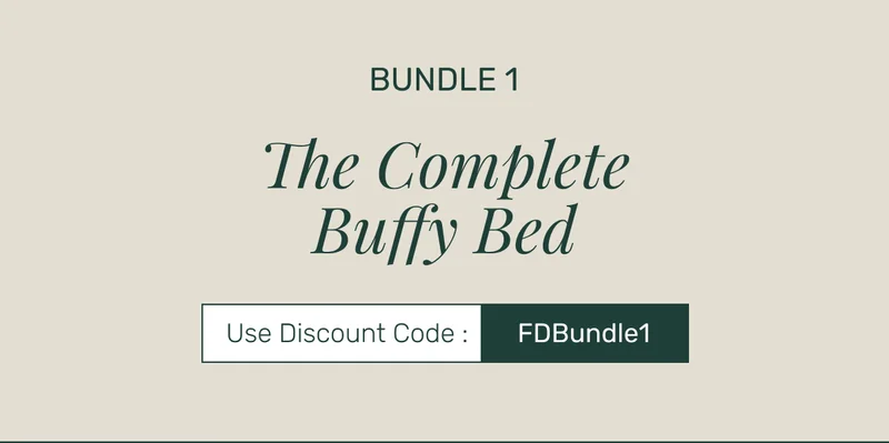 Bundle 1 the Complete Buffy Bed Use Discount Code: FDBundle1