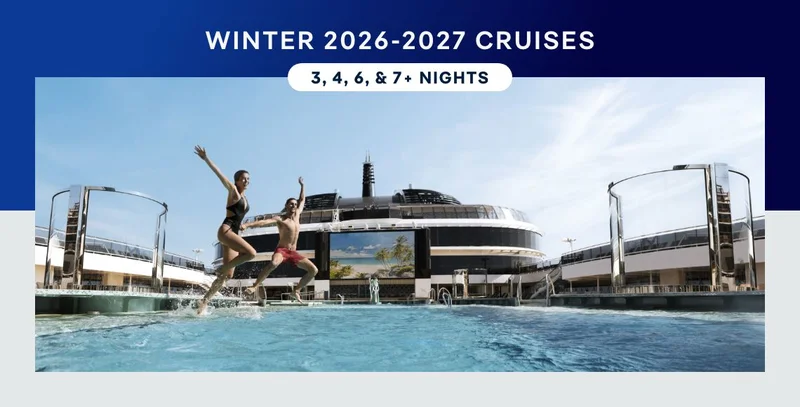 Winter 2026-2027 Cruises – 3, 4, 6, & 7+ Nights – Click to View Cruises & Book Now
