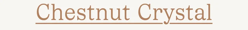 Chestnut Crystal
