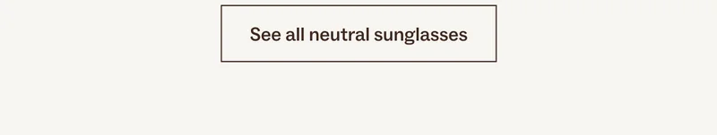 See all neutral Sunglasses