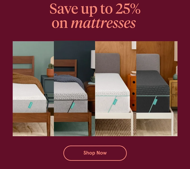 Save up to 25% on mattresses | Shop Now