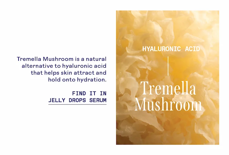 Find it in Jelly Drops serum.