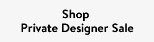 Shop Private Designer Sale