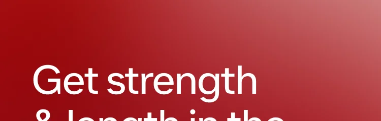 Get strength & length in the bedroom