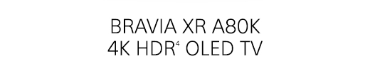 BRAVIA XR A80K 4K HDR(4) OLED TV