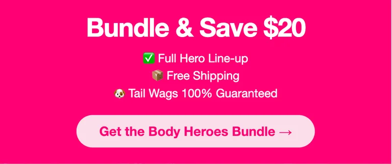 Bundle & Save $20 ✅ Full Hero Line-up 📦 Free Shipping 🐶 Tail Wags 100% Guaranteed | Get The Body Heroes Bundle –>