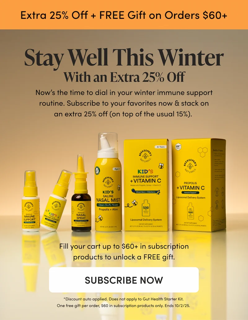 xtra 25% Off + FREE Gift on Orders $60+ Stay Well This Winter  With an Extra 25% Off Now’s the time to dial in your winter immune support routine. Subscribe to your favorites now & stack on an extra 25% off (on top of the usual 15%).   Fill your cart up to $60+ in subscription products to unlock a FREE gift.