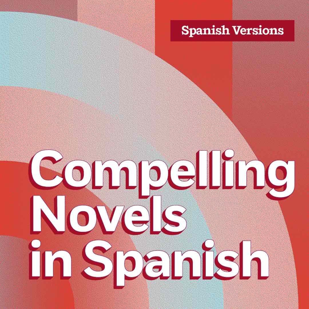 Compelling Novels in Spanish