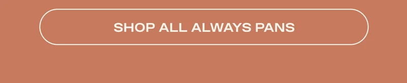Shop All Always Pans