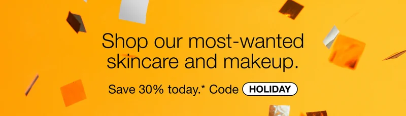 Shop our most-wanted skincare and makeup. | Save 30% today.* | Code discount code