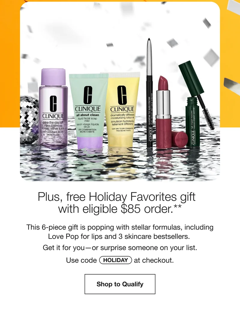 Plus, free Holiday Favorites gift with eligible $85 order.** | This 6-piece gift is popping with stellar formulas, including Love Pop for lips and 3 skincare bestsellers. | Get it for you—or surprise someone on your list. | Use code discount code at checkout. | Shop to Qualify