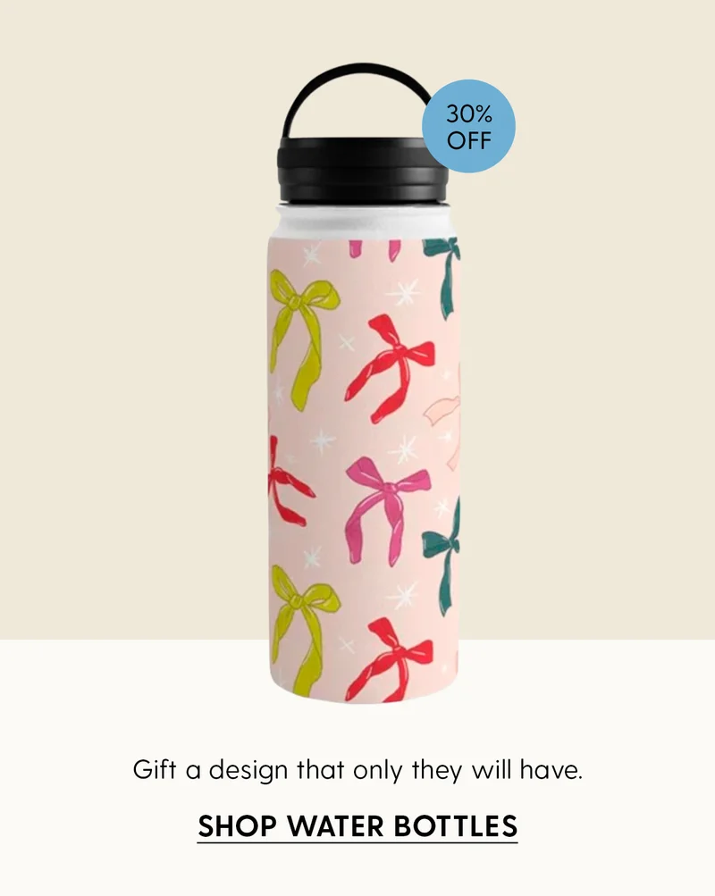 30% off | Gift a design that only they will have. | Shop Water Bottles