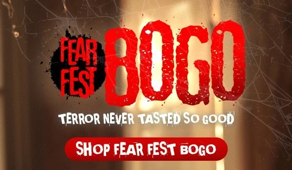 FEAR FEST BOGO: TERROR NEVER TASTED SO GOOD