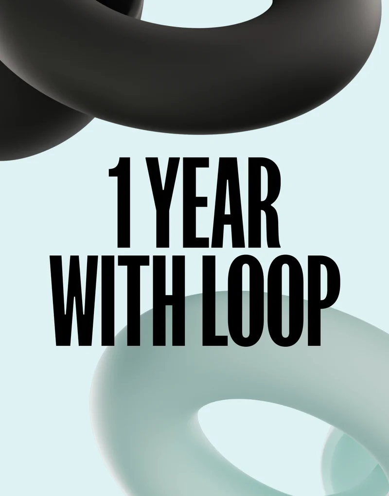 1 year with Loop