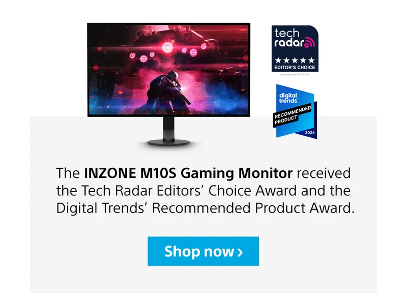 The INZONE M10S Gaming Monitor received the Tech Radar Editors’ Choice Award and the Digital Trends’ Recommended Product Award. Shop now