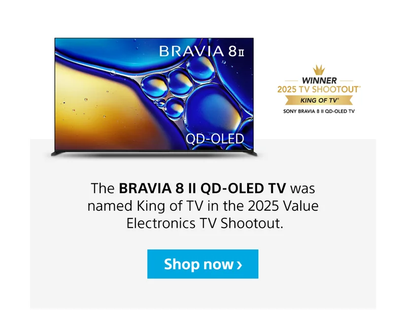 BRAVIA 8II Winner 2025 TV Shootout | The BRAVIA 8 II QD-OLED TV was named King of TV in the 2025 Value Electronics TV Shootout. Shop now