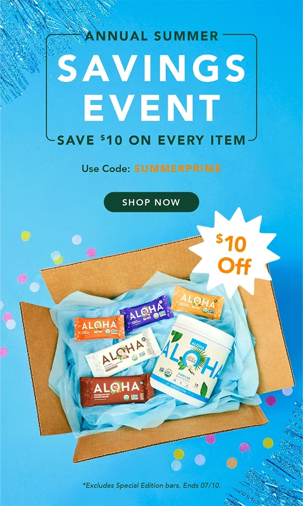It's the Annual Summer Savings Event! Save $10 on every item in your cart with code SUMMERPRIME. Shop now! Excludes Special Editions and autoship. Ends 7/10
