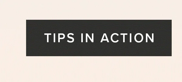 Tips in Action