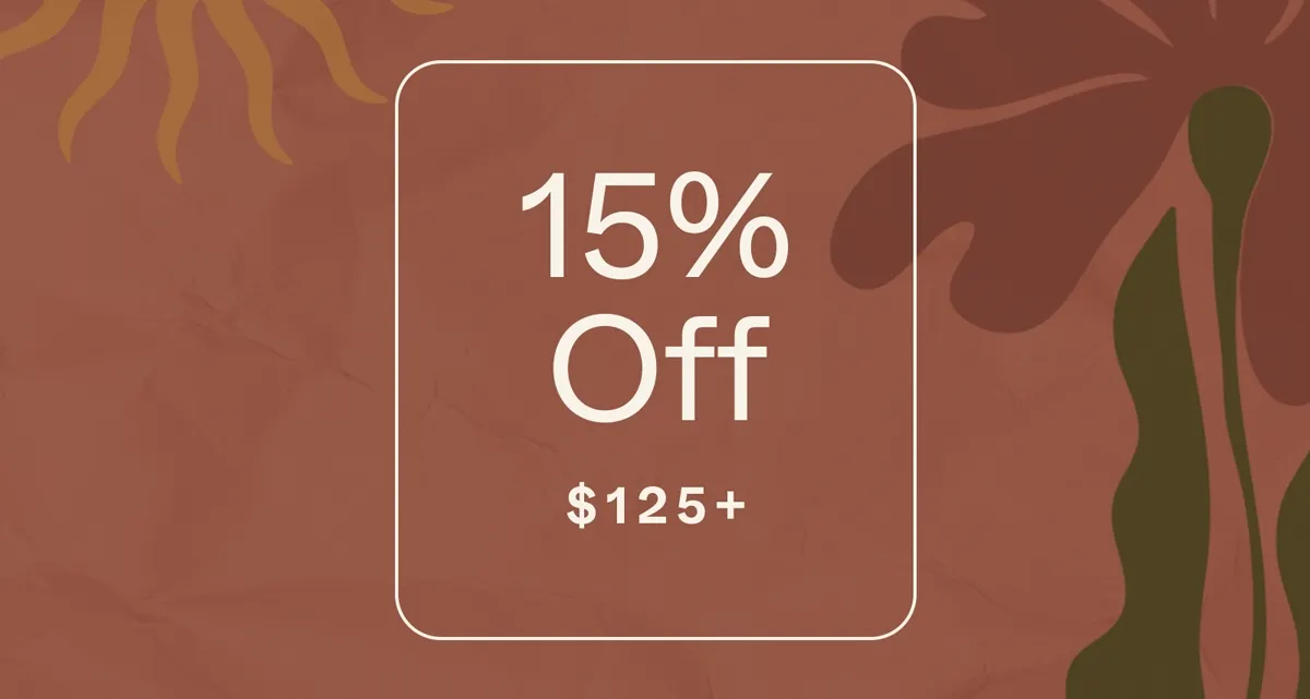 15% off $125+ | 20% off $175+ | 25% off $225+