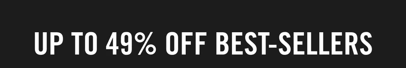 Up to 49% OFF Best-Sellers