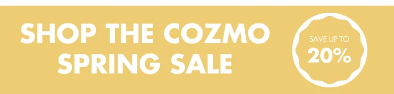 Shop the Cozmo Spring Sale