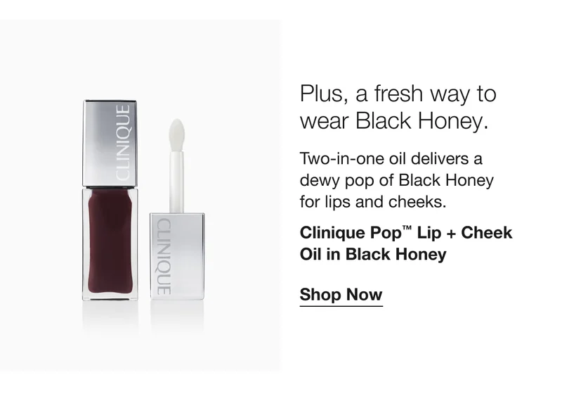 Plus, a fresh way to wear Black Honey. | Two-in-one oil delivers a dewy pop of Black Honey for lips and cheeks. | Clinique Pop™ Lip + Cheek Oil in Black Honey | Shop Now