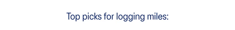 Top picks for logging miles.