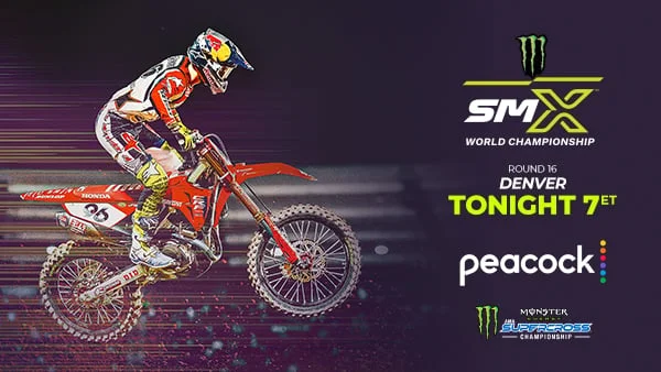 SMX World Championship - Round 16 - Denver - Tonight 7p ET