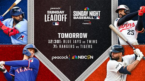Peacock Sunday Leadoff | MLB Sunday Night Baseball - Tomorrow - 12:30p ET - Blue Jays vs Twins | 7p ET - Rangers vs Tigers