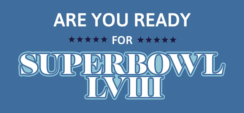 Are you ready for Superbowl LVIII?