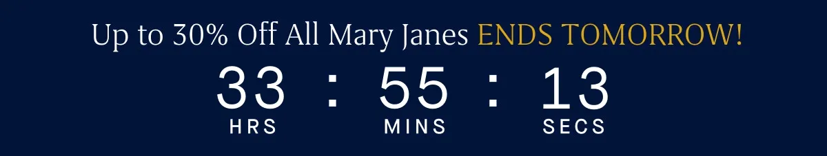 Up to 30% Off All Mary Janes ENDS TOMORROW!