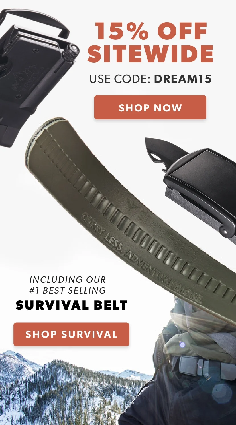 15% OFF SITEWIDE. Use code: discount code. Including our #1 bestseller: the Survival Belt. Shop Now.