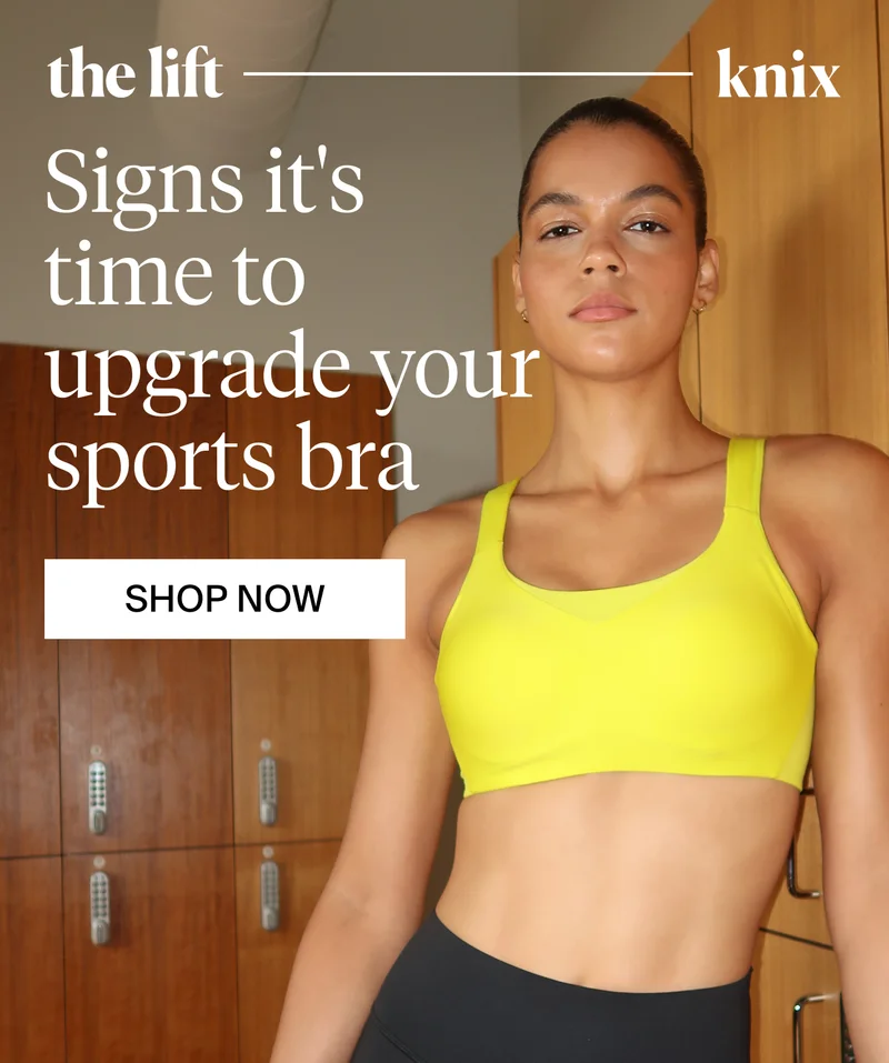 The Lift by Knix: Signs it's time to upgrade your sports bra. SHOP NOW.