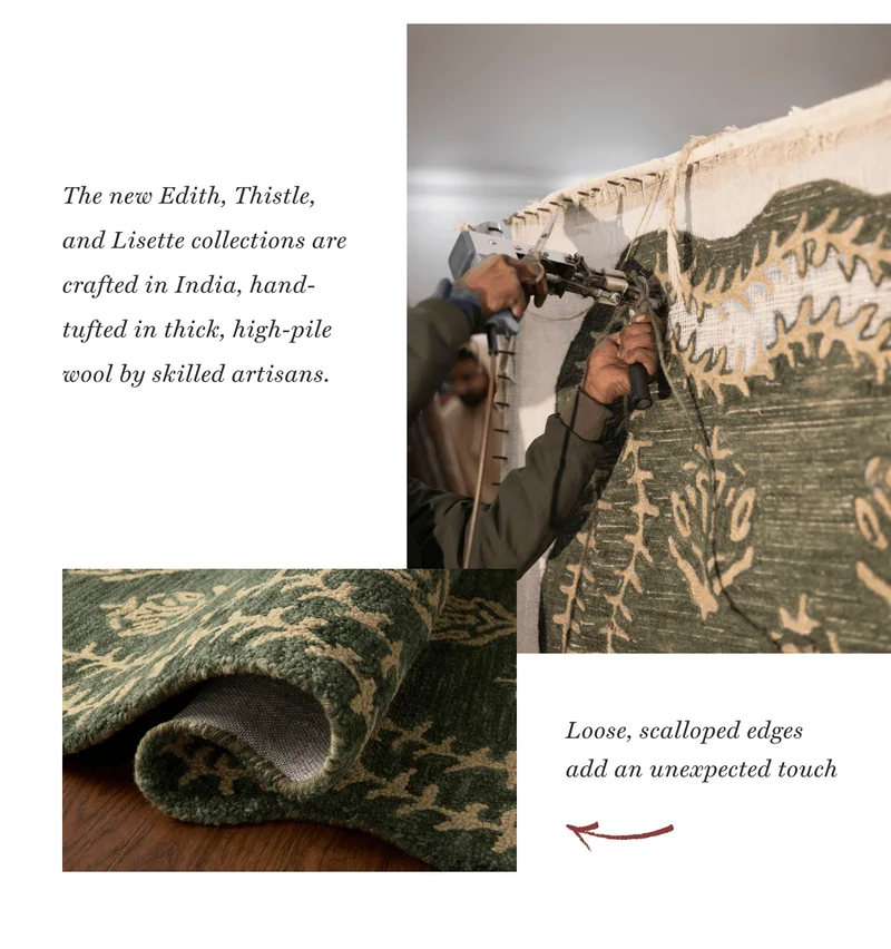 The new Edith, Thistle, and Lisette collections are crafted in India, hand-tufted in thick, high-pile wool by skilled artisans. | Loose, scalloped edges add an unexpected touch