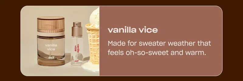 vanilla vice Made for sweater weather that feels oh-so-sweet and warm.