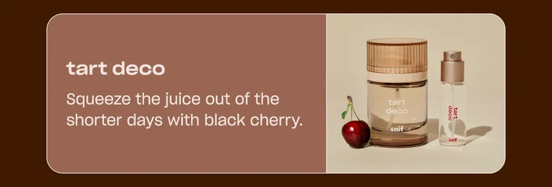 tart deco Squeeze the juice out of the shorter days with black cherry.
