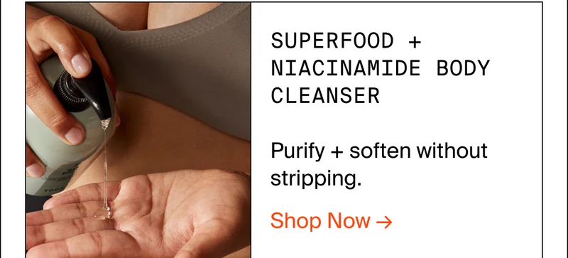 SUPERFOOD + NIACINAMIDE BODY CLEANSER