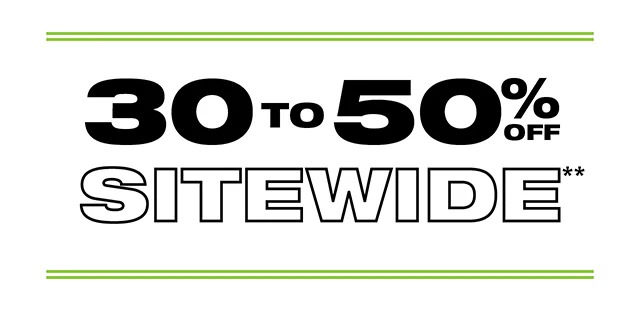 30 to 50% Off Sitewide Shop Now