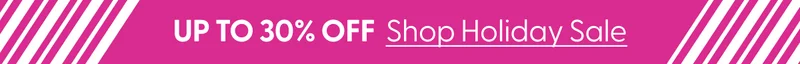 Up to 30$ off Shop Holiday Sale