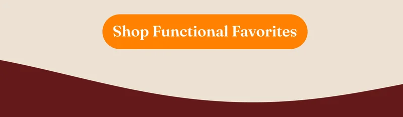 Shop Functional Favorites