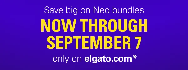 Save big on Neo bundles now through September 7 only on elgato.com*