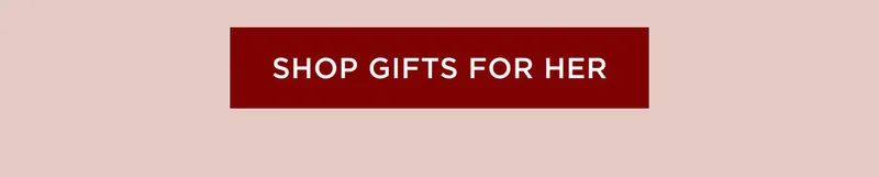 Shop Gifts for Her