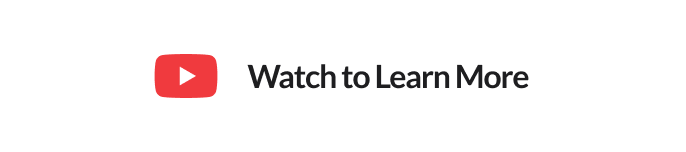 Watch to Learn More